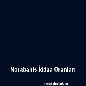 Norabahis İddaa Oranları